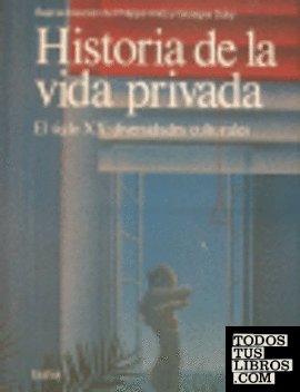 HISTORIA DE LA VIDA PRIVADA 10 RUSTICA.EL SIGLO XX: DIVERSIDADES CULTURALES.