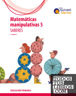 Saberes. Matemáticas manipulativas 5 EP - Quinzet-Derive. ProDigi
