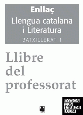 Solucionari. Enllaç. Llengua catalana i literatura 1. Batxillerat - ed. 2016
