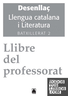 Solucionari. Desenllaç. Llengua catalana i literatura 2. Batxillerat - ed. 2016