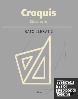 Croquis. Dibuix tècnic 2 batxillerat - ed. 2017