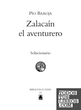 Solucionario. Zalacaín el aventurero - Pío Baroja. Biblioteca Teide