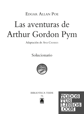 Solucionario. Las aventuras de Arthur Gordon Pym (Edgar Allan Poe) - Biblioteca Teide