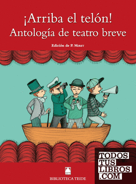 Biblioteca Teide 077 - ¡Arriba el telón! Antología de teatro breve