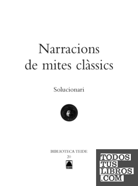 Solucionari. Narracions de mites clàssics. Biblioteca Teide