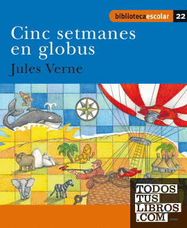 Biblioteca Escolar 022 - Cinc setmanes en globus -Jules Verne-