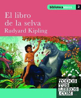 Biblioteca básica 02 - El libro de la selva -Rudyard Kipling-