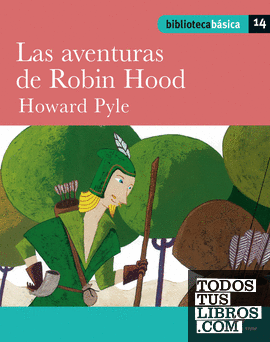 Biblioteca Básica 014 - Las aventuras de Robin Hood -Howard Pyle-