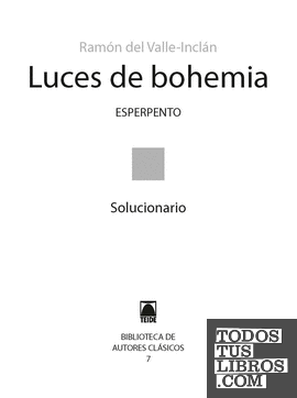 Solucionario. Luces de bohemia. Colección Biblioteca de Autores clásicos - Bachillerato