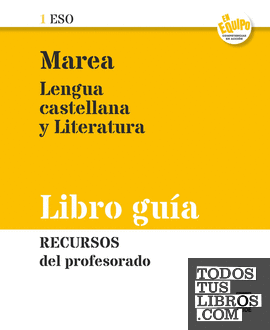 Libro guía. Marea 1 - Lengua castellana y Literatura ESO