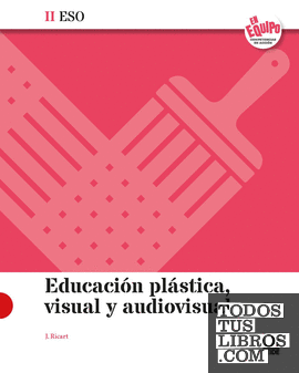 Educación Plástica, Visual y Audiovisual II ESO - En Equipo