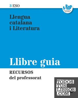 Llibre guia. Llengua catalana i Literatura 3ESO - A prop