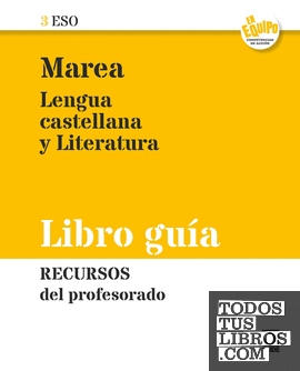 Libro guía. Marea 3. Lengua castellana y Literatura ESO