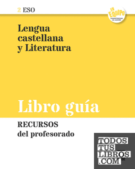 Libro guía. Lengua castellana y Literatura 2 ESO - En Equipo