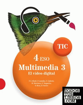 TIC 4 ESO. Multimedia 3. El video digital