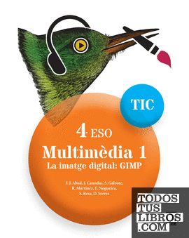 TIC 4 ESO. Multimèdia 1. La imatge digital: GIMP