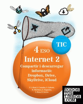 TIC 4 ESO. Internet 2. Compartir i descarregar informació: Dropbox, Drive, SkyDrive, iCloud