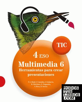 TIC 4 ESO. Multimedia 06 - Herramientas para crear presentaciones