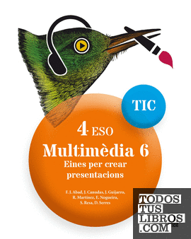 TIC 4 ESO. Multimèdia 06 - Eines per crear presentacions