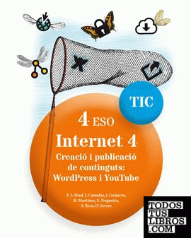 TIC 4 ESO. Internet 04 - Creació i publicació de continguts: WordPress i YouTube