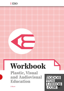 Workbook. Plastic, visual and audiovisual education I ESO