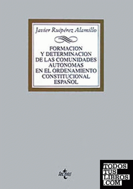 Formación y determinación de las Comunidades Autónomas en el ordenamiento constitucional español