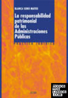 La responsabilidad patrimonial de las Administraciones Públicas La responsabilidad patrimonial de las Administraciones Públicas