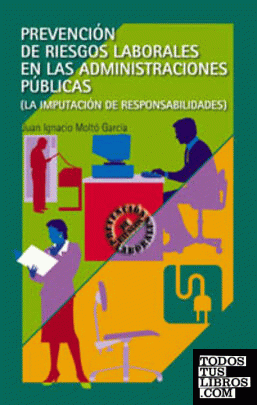 Prevención de riesgos laborales en las Administraciones Públicas Prevención de riesgos laborales en las Administraciones Públicas