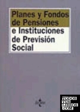 Legislación sobre planes y fondos de pensiones e instituciones de previsión social