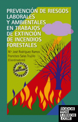 Prevención de riesgos laborales y ambientales en trabajos de extinción de incendios forestales