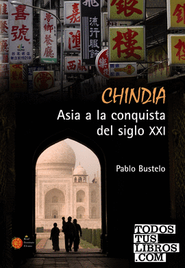 Chindia. Asia a la conquista del siglo XXI