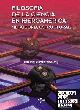 Filosofía de la Ciencia en Iberoamérica:metateoría estructural