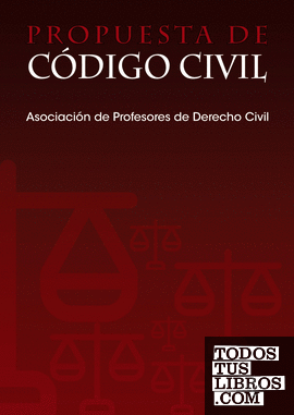La propuesta de Código Civil de la Asociación de Profesores de Derecho Civil