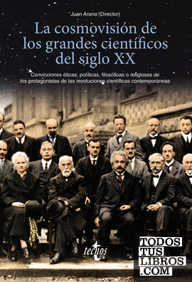 La cosmovisión de los grandes científicos del siglo XX