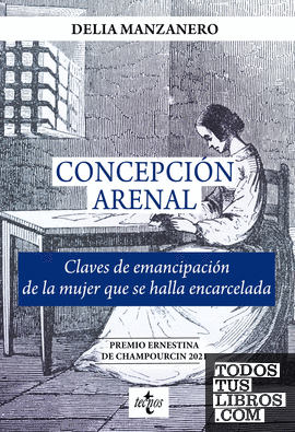 Concepción Arenal. Claves de emancipación de la mujer que se halla encarcelada