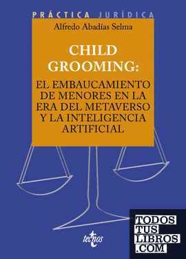 Child Grooming: el embaucamiento de menores en la era del Metaverso y la Inteligencia Artificial