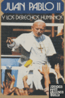 Juan Pablo II y los Derechos Humanos