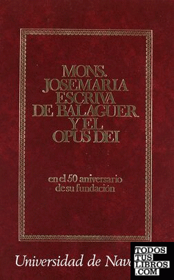 Monseñor Josemaría Escrivá de Balaguer y el Opus Dei