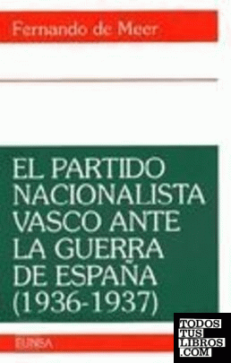 El Partido Nacionalista Vasco ante la guerra de España (1936-1937)