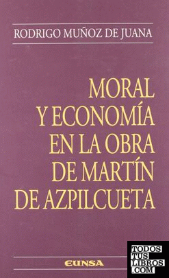 Moral y economía en la obra de Martín de Azpilcueta
