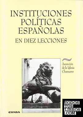 Instituciones políticas españolas en diez lecciones