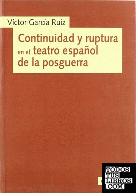 Continuidad y ruptura en el teatro español de la posguerra