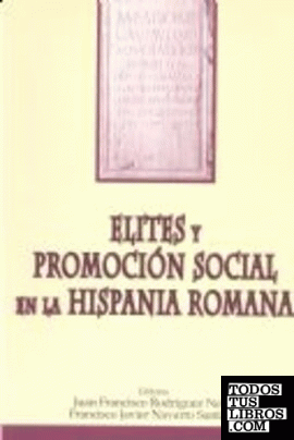 Elites y promoción social en la hispania romana