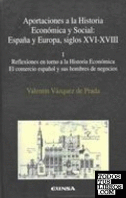 Reflexiones en torno a la historia económica, el comercio español y sus hombre de negocios