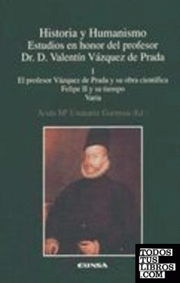 El profesor Vázquez de Prada y su obra científica, Felipe II y su tiempo, varia
