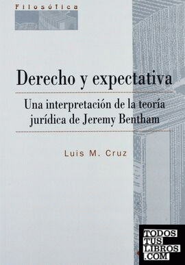 Derecho y expectativa, una interpretación de la teoría jurídica de Jeremy Bentham