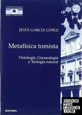 Metafísica tomista. Ontología, gnoseología y teología natural