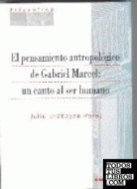 El pensamiento antropológico de Gabriel Marcel
