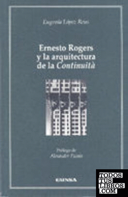 Ernesto Rogers y la arquitectura de la continuità
