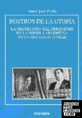 Rostros de la utopía. La proyección del peronismo en la novela argentina de la década de los 80